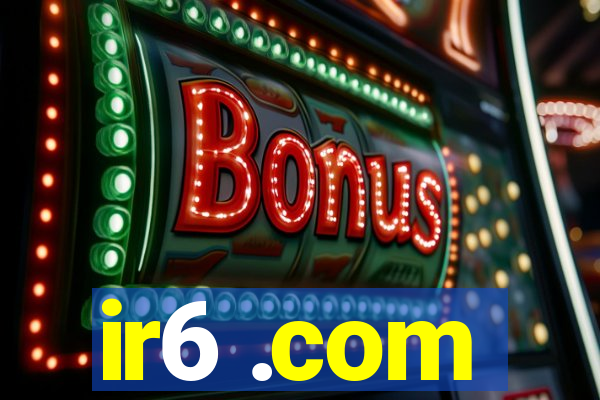 ir6 .com